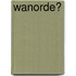 Wanorde?