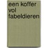Een koffer vol fabeldieren