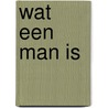 Wat een man is by David Szalay