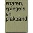 Snaren, spiegels en plakband