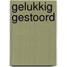 Gelukkig gestoord by Nina Zilver