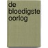 De bloedigste oorlog