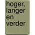 Hoger, langer en verder