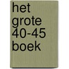 Het grote 40-45 boek door René Kok