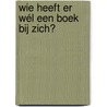 Wie heeft er wél een boek bij zich? door Johan Goossens