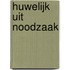 Huwelijk uit noodzaak