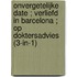 Onvergetelijke date ; Verliefd in Barcelona ; Op doktersadvies (3-in-1)