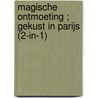 Magische ontmoeting ; Gekust in Parijs (2-in-1) door Barbara Wallace
