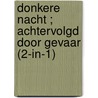 Donkere nacht ; Achtervolgd door gevaar (2-in-1) door HelenKay Dimon