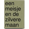 Een meisje en de zilvere maan door Ans van de Kuijck-Linders