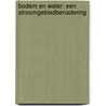 Bodem en water: een stroomgebiedbenadering door Ton Baltissen
