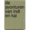 De avonturen van Indi en Kai door Ron Schroder
