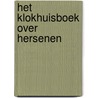Het klokhuisboek over hersenen door Edda Heinsman