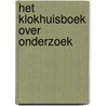 Het Klokhuisboek over onderzoek door Edda Heinsman