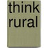 Think rural