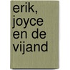 Erik, Joyce en de vijand by Vladimir Knechten