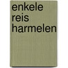 Enkele reis Harmelen by Ina van der Beek