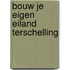 Bouw je eigen eiland Terschelling
