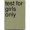 test for girls only by Hetty van Aar