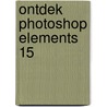 Ontdek photoshop elements 15 door André van Woerkom