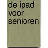 De iPad voor Senioren door Wilfred Feiter