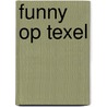 Funny op Texel door Evelien van Dort