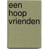 Een hoop vrienden door Kerstin Schoene