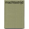 Machtsstrijd door Wouter Helders