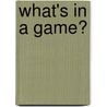 What's in a game? door Wannes Ribbens