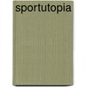 Sportutopia by Julie Borgers