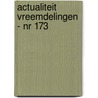 Actualiteit Vreemdelingen - nr 173 door Onbekend