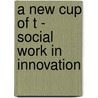 A new cup of t - social work in innovation door Martin Berk