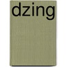 Dzing by Rhea van der Vloet