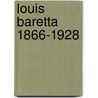Louis Baretta 1866-1928 by Ghislain Potvlieghe