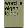 Word je eigen leider by Chantal Smedts