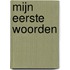 Mijn eerste woorden