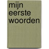 Mijn eerste woorden by Unknown