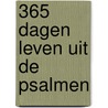 365 dagen leven uit de Psalmen by Warren W. Wiersbe