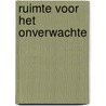 Ruimte voor het onverwachte by Katrien Ruytjens
