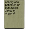 Nazorg aan patiënten na een zware ziekte of ongeval door Rob Bruntink