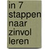 In 7 stappen naar zinvol leren