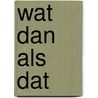 Wat dan als dat door Harrie Sevriens