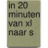 In 20 minuten van XL naar S by Mieke Kosters