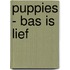 Puppies - Bas is lief