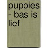 Puppies - Bas is lief door Martin Scherstra
