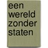 Een wereld zonder staten