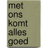 Met ons komt alles goed by Stefan Boonen