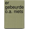 Er gebeurde o.a. niets door Joubert Pignon