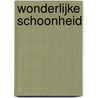 Wonderlijke schoonheid door Mariet van der Meulen