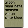 Alleen maar nette mensen vieren Sinterklaas by Robert Vuijsje